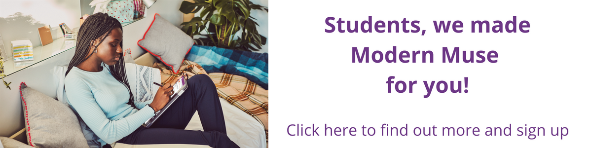 Students, we made Modern Muse for you! Click here to find out more and sign up
